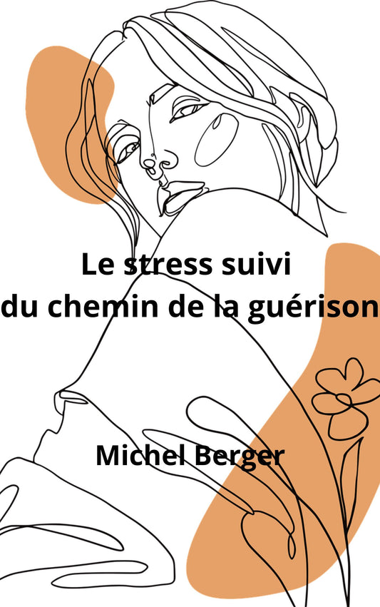 Le stress. Le chemin de la guérison